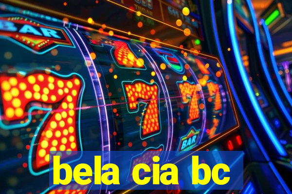 bela cia bc